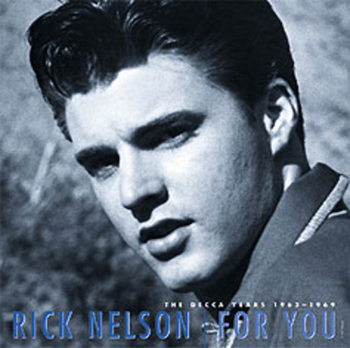 Rick Nelson - For You-Decca Years 1963-1969
