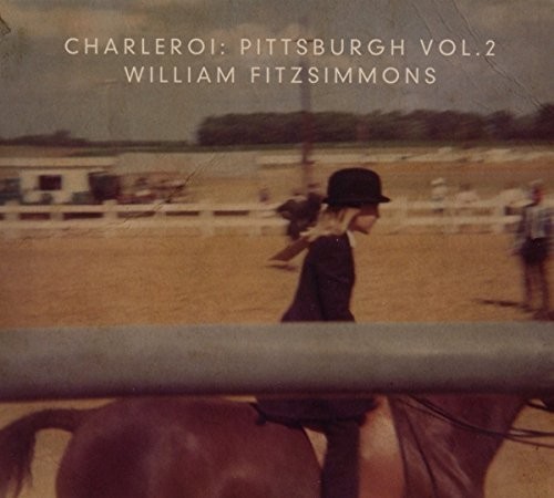 William Fitzsimmons - Charleroi: Pittsburgh, Vol. 2
