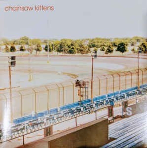 Chainsaw Kittens - Chainsaw Kittens