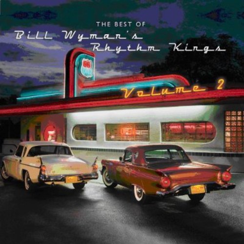 Vol. 2-Best Of Bill Wymans Rhythm Kings
