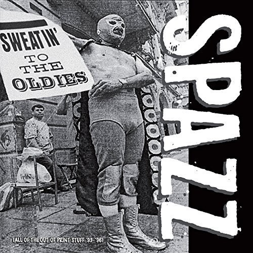 Spazz - Sweatin' to the Oldies vinyl record cover