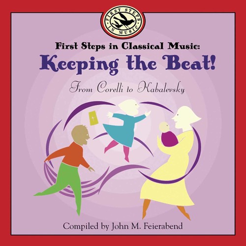 John Feierabend - First Steps in Classical Music: Keeping the Beat