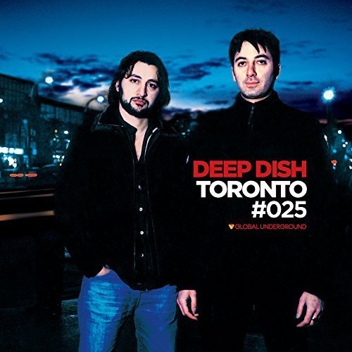 Global Underground 25: Deep Dish - Toronto