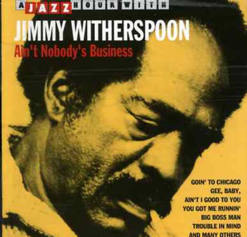 Jimmy Witherspoon - Ain't Nobody's Business vinyl record cover