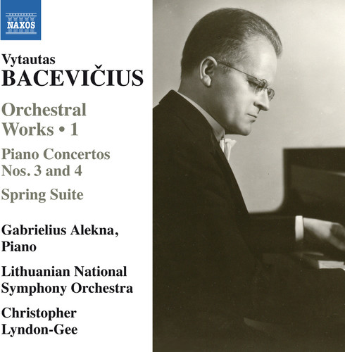 Bacevicius / Alekna / Lithuanian National Symphony - Orchestral Works 1 - Piano Concertos Nos. 3 & 4 vinyl record cover