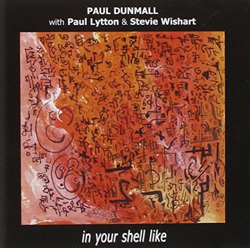 Paul Dunmall - In Your Shell Like with Paul Lytton vinyl record cover