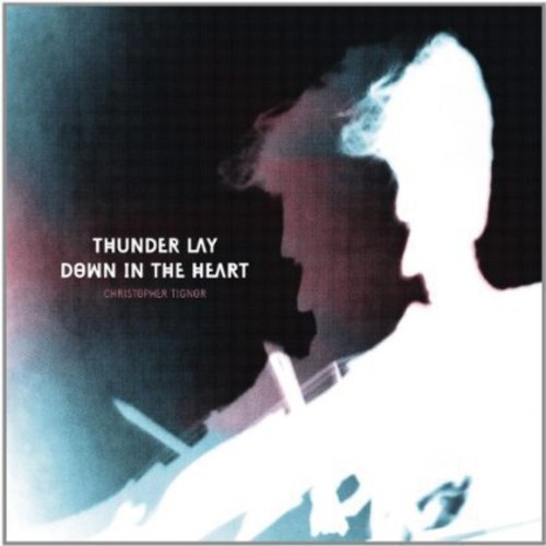 Thunder Lay Down in the Heart