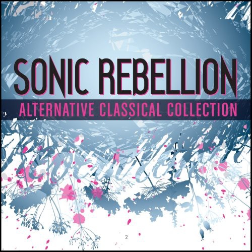 Sonic Rebellion: Alternative C - Sonic Rebellion: Alternative Classical - Sampler
