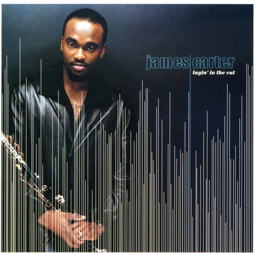 James Carter - Layin' In The Cut [Import]