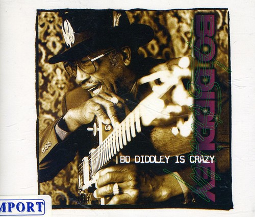 Bo Didley Is Crazy