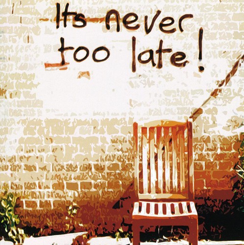 Its Never Too Late