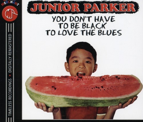 Junior Parker - You Don't Have to Be Black to Love the Blues vinyl record cover