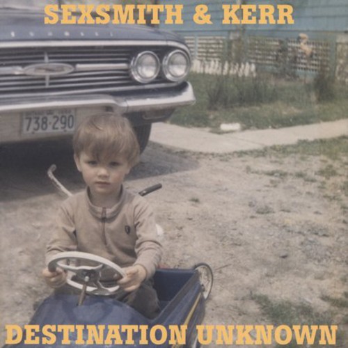Sexsmith & Kerr - Destination Unknown