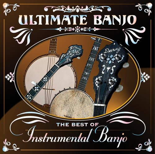 Ultimate Banjo Best Of Instrumental Banjo - Ultimate Banjo: The Best Of Instrumental Banjo