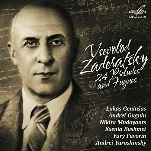 Vsevolod Zaderatsky: 24 Preludes & Fugues