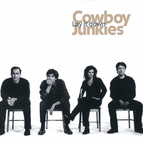 Lay It Down Cowboy Junkies - Lay It Down