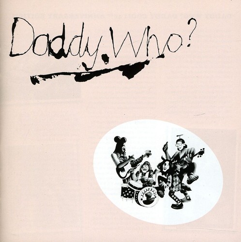 Daddy Who? (40th Anniversary Edition)