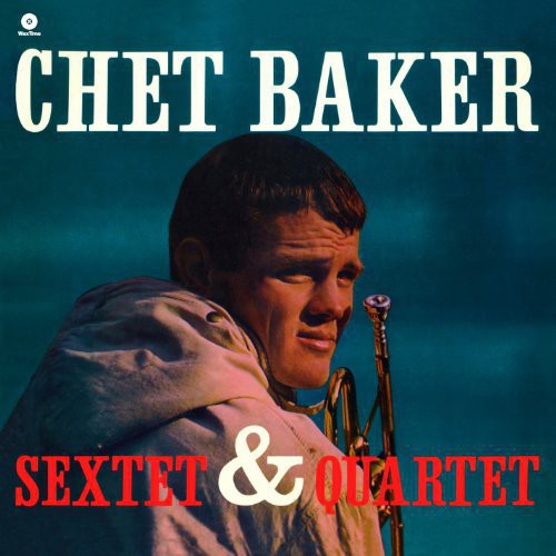 Chet Baker Sextet & Quartet (Bonus Track)