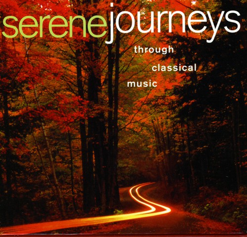 Various Artists - Serene Journeys: Through Classical Music / Various
