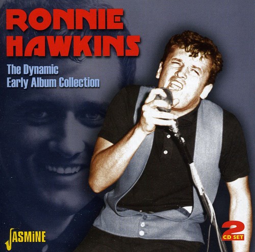 Dynamic Ronnie Hawkins: Early Album Collection