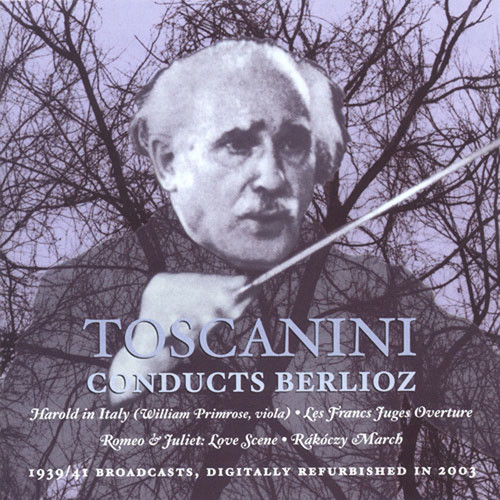 Arturo Toscanini - Toscanini Conducts Berlioz