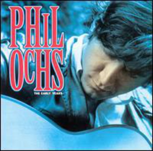 Phil Ochs - The Early Years