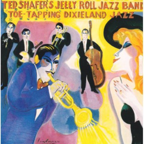 Ted Shafer's Jelly Roll Jazz Band - Toe Tapping Dixieland Jazz Vol 2