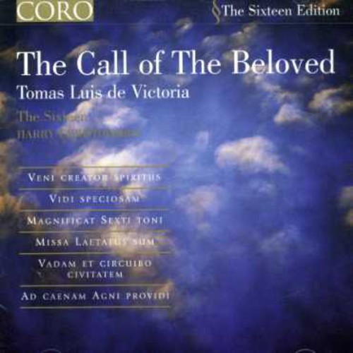 The Sixteen - Victoria Call of the Beloved