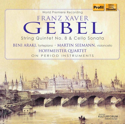 Gebel / Hoffmeister Quartet / Araki / Seemann - Franz Xaver Gebel: String Quintet No. 8 & Cello Sonata vinyl record cover