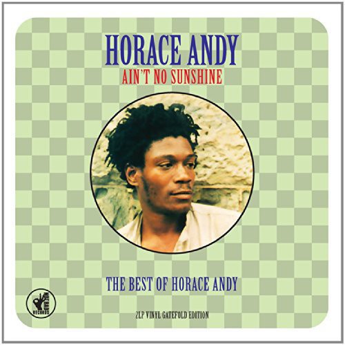 Horace Andy - Ain T No Sunshine: Best of vinyl record cover