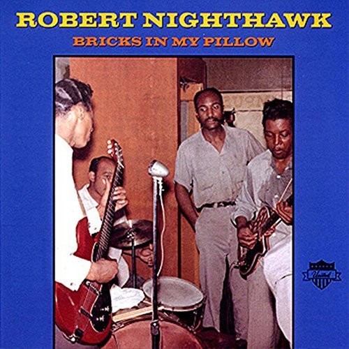 Robert Nighthawk - Bricks In My Pillow vinyl record cover