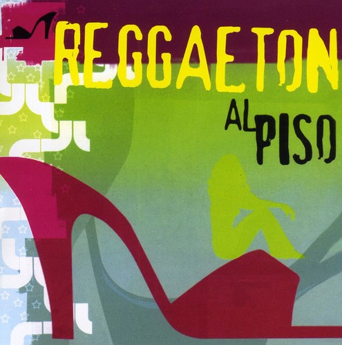 Reggaeton Al Piso / Various - Reggaeton Al Piso