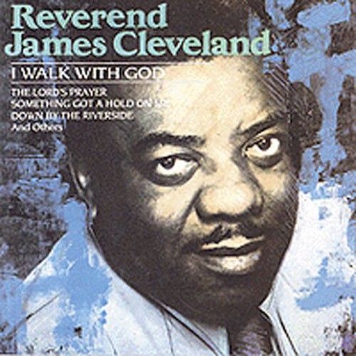 Rev. James Cleveland - I Walk with God
