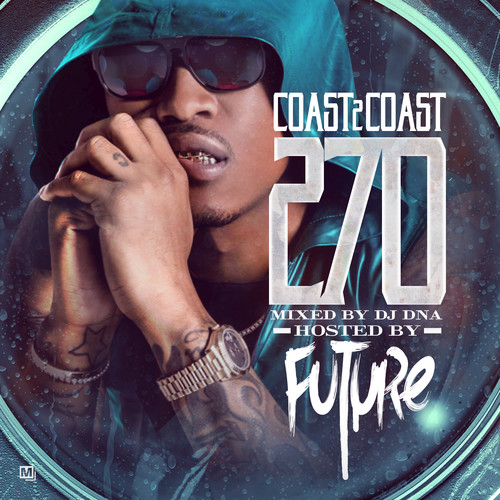 Future - Coast 2 Coast 270