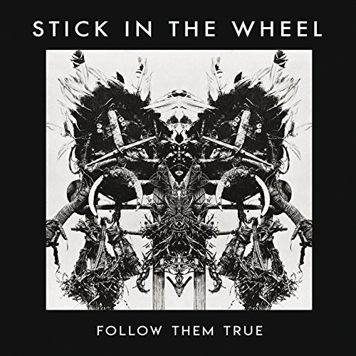 Stick in the Wheel - Follow Them True vinyl record cover