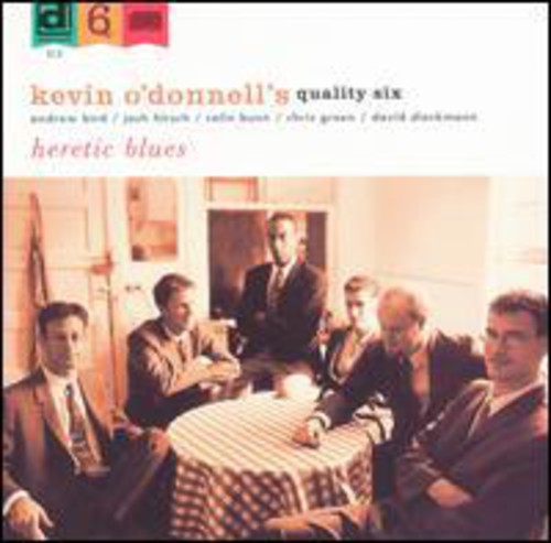 Kevin O'Donnell's Quality Six (Drums) - Heretic Blues