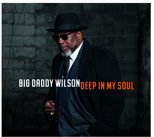 Big Daddy Wilson - Deep In My Soul vinyl record cover