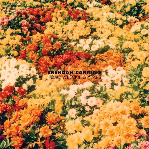 Brendan Canning - Home Wrecking Years [Vinyl]