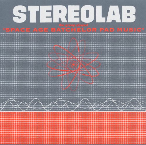 Stereolab - The Groop Played Space Age Batchelor Pad vinyl record cover