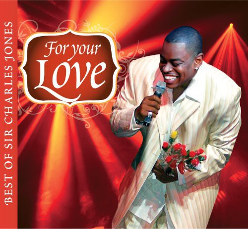 Sir Charles Jones - For Your Love...Best Of Sir Charles Jones vinyl record cover