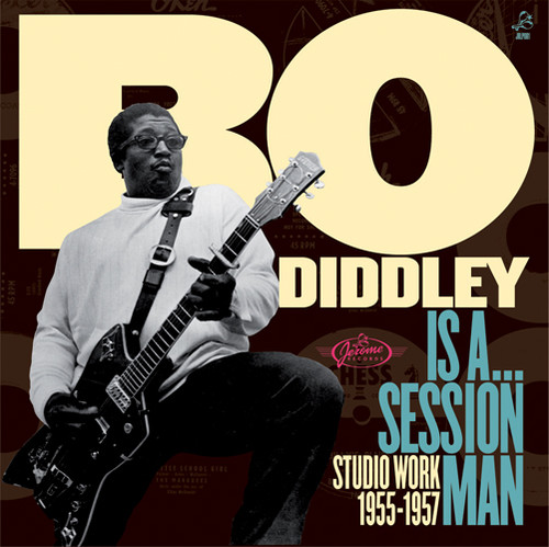 Bo Diddley - Is A...Sessionman: Studio Work 1955-1957 vinyl record cover
