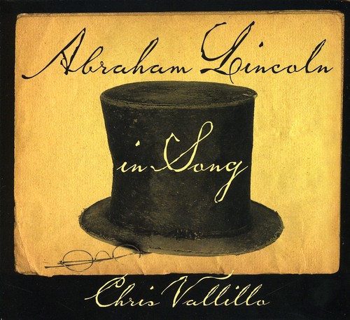 Chris Vallillo - Abraham Lincoln in Song