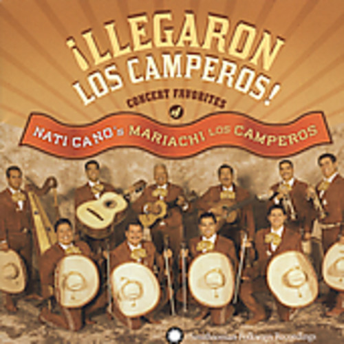 Nati Canos Mariachi Los Comperos - Llegaron Los Camperos: Concert Favorites Of Nati Cano's Mariachi LosCamperos