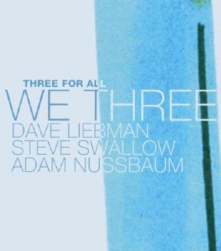 Liebman/Swallow/Nussbaum - We Three: Three for All