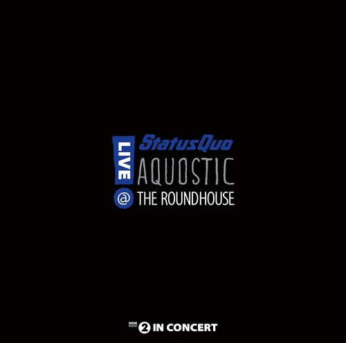 Status Quo - Aquostic Live At The Roundhouse (Uk) vinyl record cover