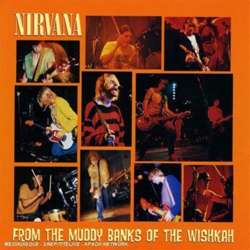 From the Muddy Banks of the Wishkah Nirvana - From the Muddy Banks of the Wishkah