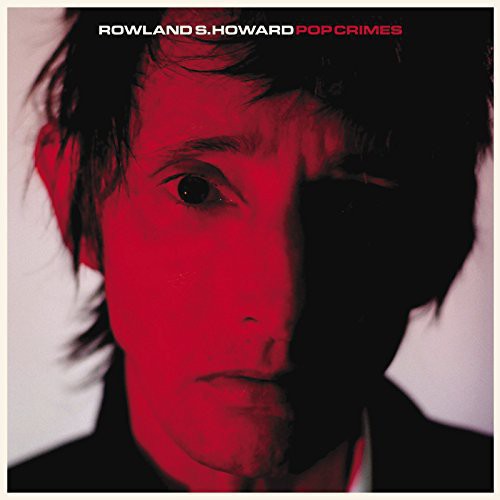 Rowland S. Howard - Pop Crimes vinyl record cover