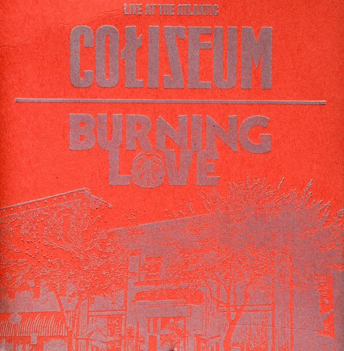 Coliseum/Burning Love - Live at the Atlantic