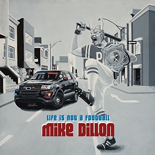 Mike Dillon - Life Is Not A Football vinyl record cover
