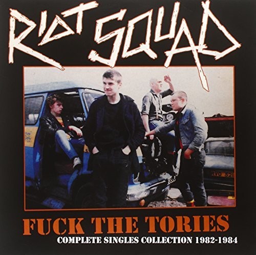 Fuck The Tories - Complete Singles Coll 1982-1984
